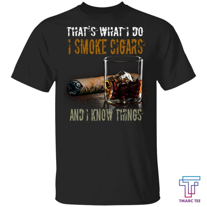 That's What I Do I Smoke Cigars And I Know Things shirts Vintage Cigars and Vodka Lovers