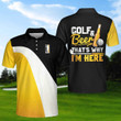 AIO Pride Golf And Beer That's Why I'm Here Short Sleeve Polo Shirt
