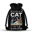 When A Cat Is In My Life, There Is Always A Reason To Smile Drawstring Gift Bag