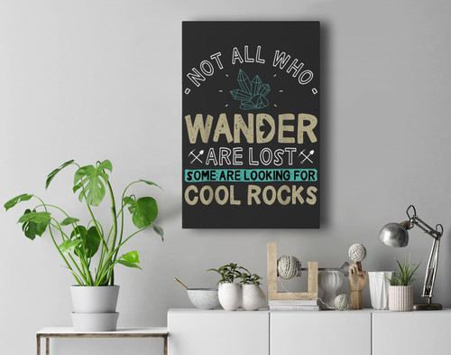Some Are Looking For Cool Rocks - Geologist Geode Hunter Wall Art Canvas Home Decor