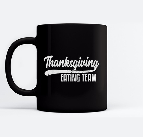 Funny Family Thanksgiving Eating Team Distressed Mugs