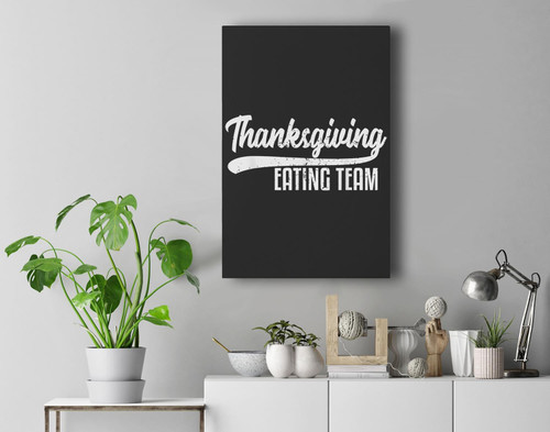 Funny Family Thanksgiving Eating Team Distressed Wall Art Canvas Home Decor