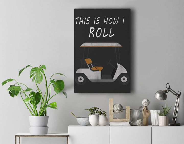 This Is How I Roll Fun Humor Golf Vintage Wall Art Canvas Home Decor-New Portrait Wall Art-Black