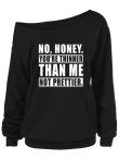 Plus Size Sweatshirt No, Honey. You're Thinner Than Me Not Prettier CB2891