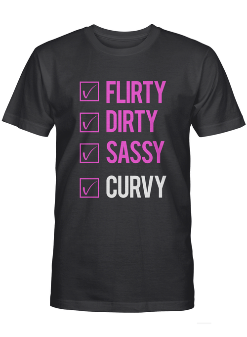 Flirty Dirty Sassy Curvy T-Shirt