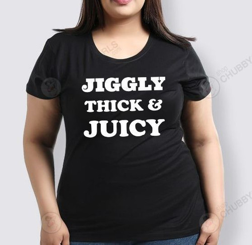 JIGGLY THICK & JUICY