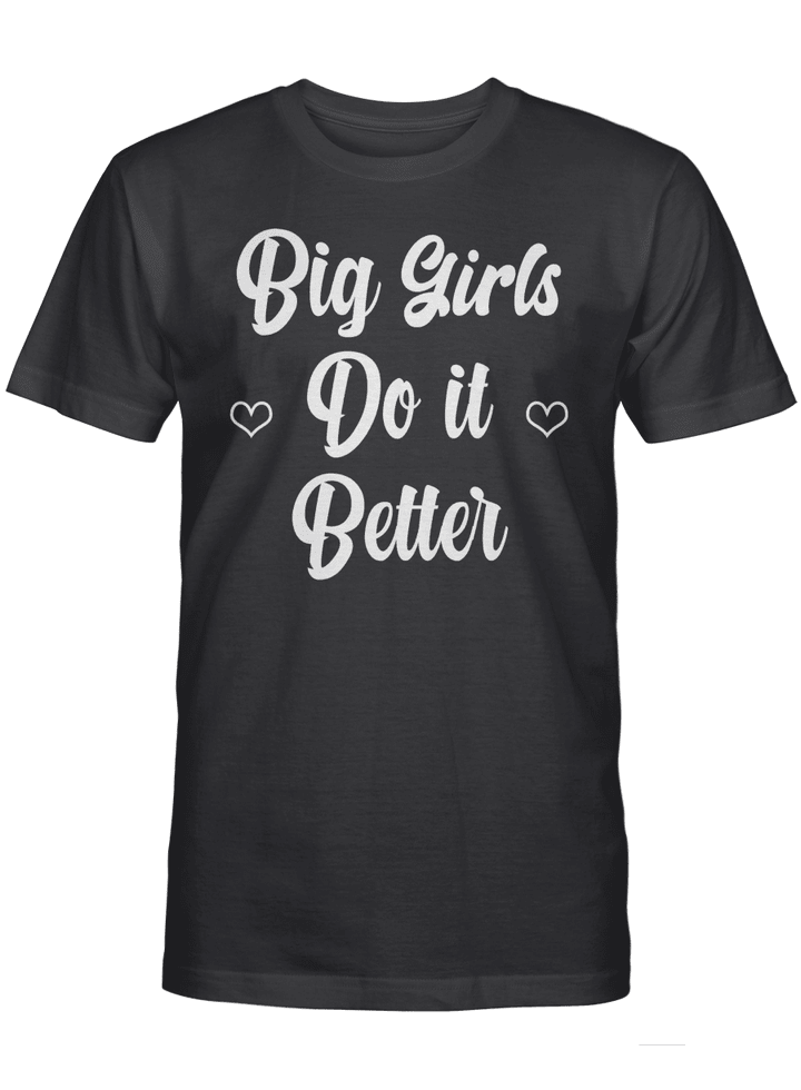 BIG GIRLS DO IT BETTER T-SHIRT