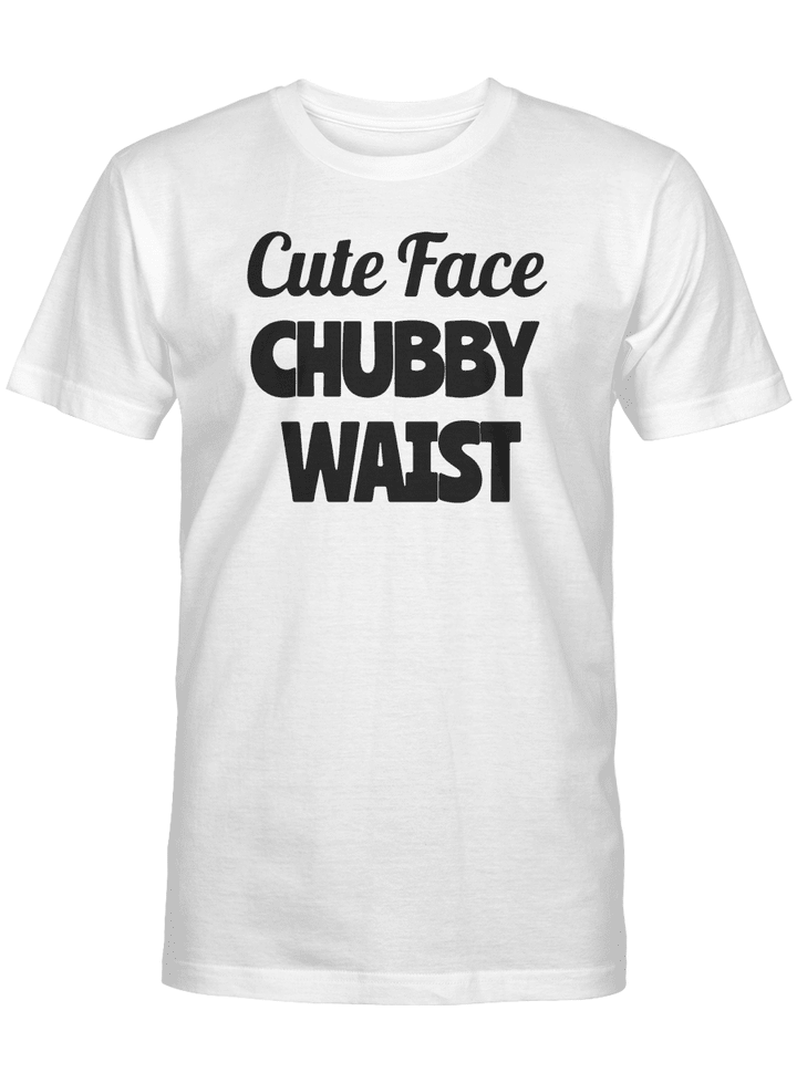 CUTE FACE CHUBBY WAIST UNISEX T-SHIRT