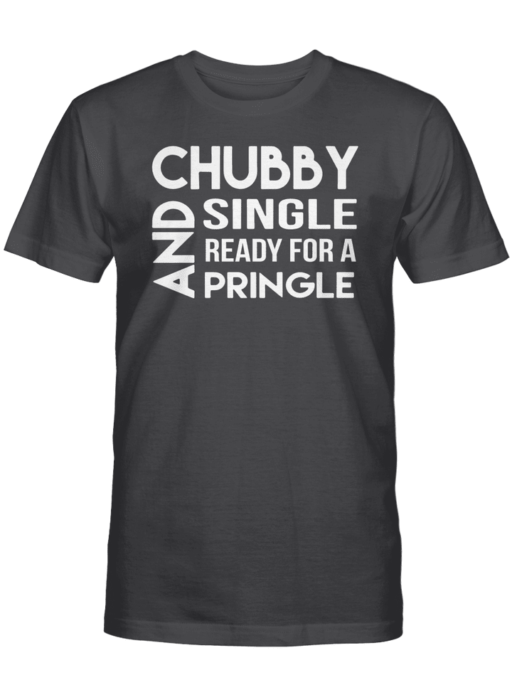 CHUBBY SINGLE AND READY FOR A PRINGLE