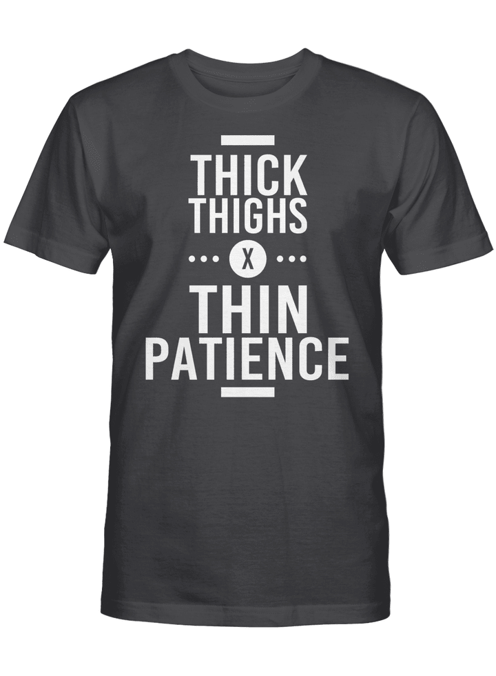 THICK THIGHS THIN PATIENCE