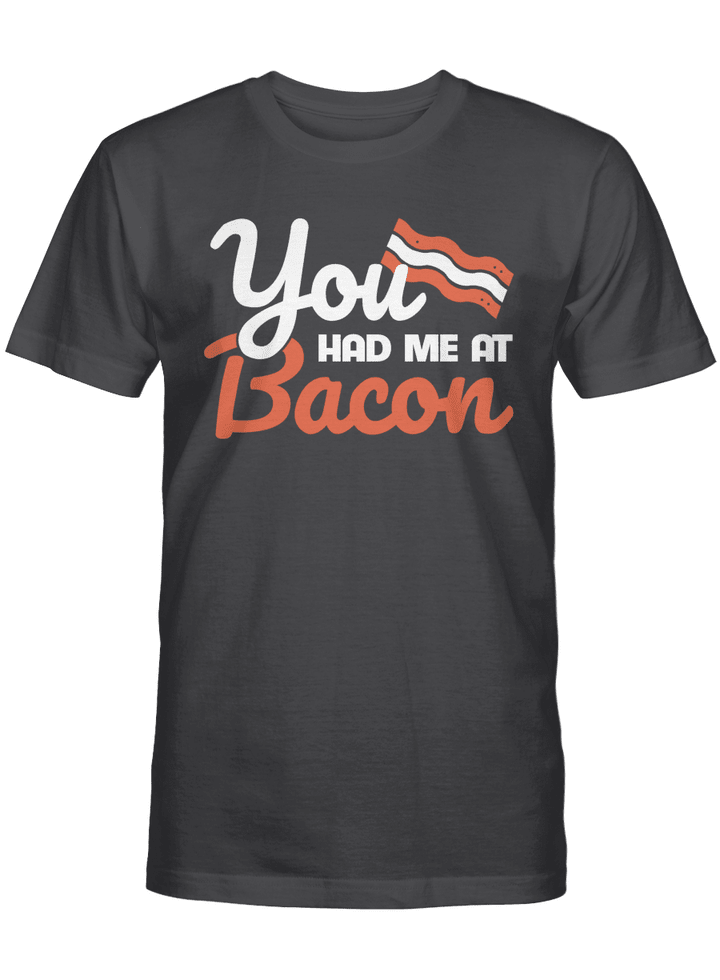 YOU HAD ME AT BACON