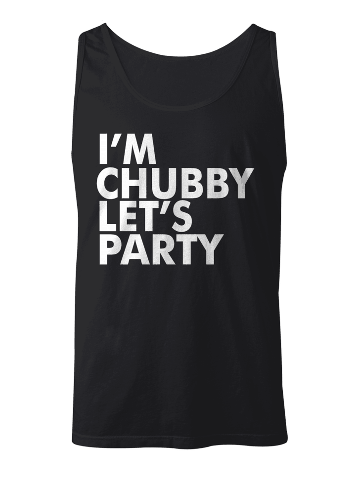 I'M CHUBBY LET'S PARTY
