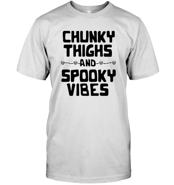 CHUNKY THIGHS AND SPOOKY VIBES T-SHIRT