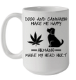 Dogs And Cannabis Make Me Happy Humans Make My Head Hurt Mug