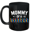 Mommy Of A Warrior Family Mom World Autism Awareness Day Mug