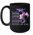 Dragon I'm Just Waiting To See If My Coffee Chooses To Use It's Powers Mug
