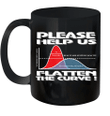 Please Help Us Flatten The Curve Health System Flu Support Mug