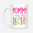 Coffee Mug Gift Ideas Mother's Day - Mommy is my bestie - White Mug