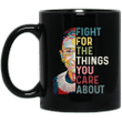 Ruth Bader Ginsburg Fight For The Things You Care About Mug Rbg Coffee Mugs