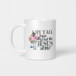 Why Y’all Tryin To Test The Jesus In Me Graphic Mug
