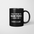 I Fully Intend To Haunt People When I Die I Have A List Mug