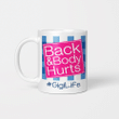 Back And Body Hurts Gigi Life Funny Mother's Day Gifts Mug