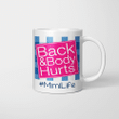 Back And Body Hurts Mimi Life Funny Mother's Day Gifts Mug