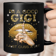 I'm A Good Gigi Shut The Fuck Up I Just Cuss A Lot Lips Mug Gift For Mom, Mother's Day Mug