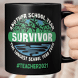 Another School Year Survivor The Longest School Year Ever Teacher 2021 Mug Gift For Teacher, Education Mug