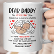 Dear Daddy This Father’s Day I'll Be Snuggled Up in Mommys Tummy Coffee Mug, First Fathers Day, Pregnancy Announcement Mug, Gift For Dad