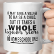 It May Take A Village To Raise A Child But It Takes A Whole Liquor Store To Homeschool One Mug