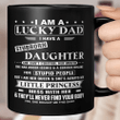 I Am A Lucky Dad I Have Stubborn Daughter Funny Father's Day Mug