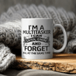 Sarcastic Mug, Sarcasm Mugs, Attitude Mug, Dark Humor Mug, I'm A Multitasker I Can Listen Ignore And Forget, Funny Saying Mug