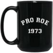 Pro Roe 1973 Women’s Rights Feminism Roe v Wade Mug