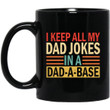 I Keep All My Dad Jokes In A Dad-a-base Mug – New Dad Mug – Dad Mug – Daddy Mug – Father’s Day Mug -Best Dad Mug – Gift for Dad