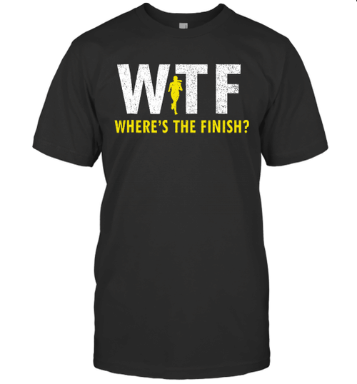 WTF Where's The Finish Funny Running Shirt