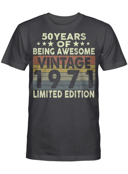 50 Years Of Being Awesome Vintage 1971 Limited Edition 50th Birthday Gifts Shirt