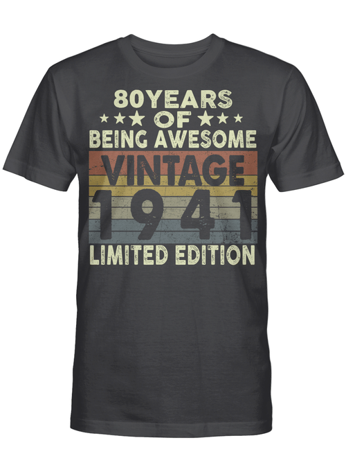 80 Years Of Being Awesome Vintage 1941 Limited Edition 80th Birthday Gifts Shirt