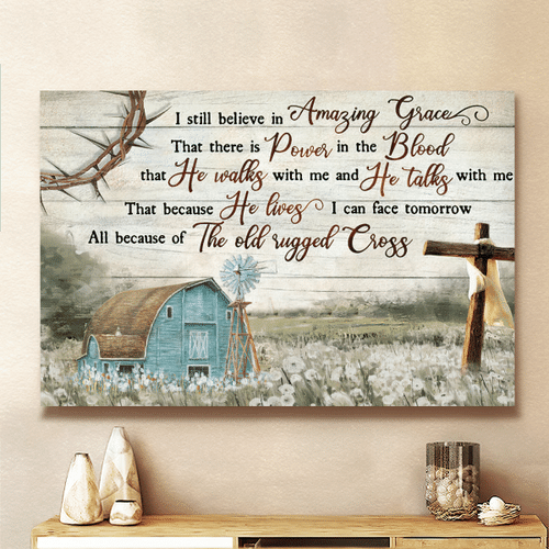 I Still Believe In Amazing Grace That There Is Power In The Blood Poster - Canvas