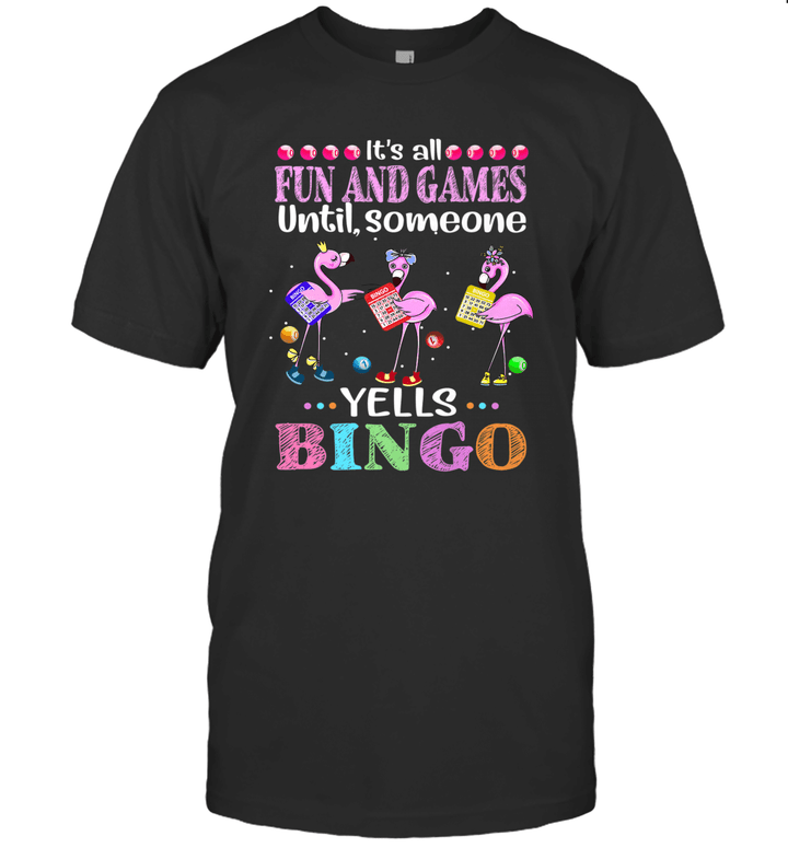 Flamingo It's All Fun And Games Until Someone Yells Bingo Shirt