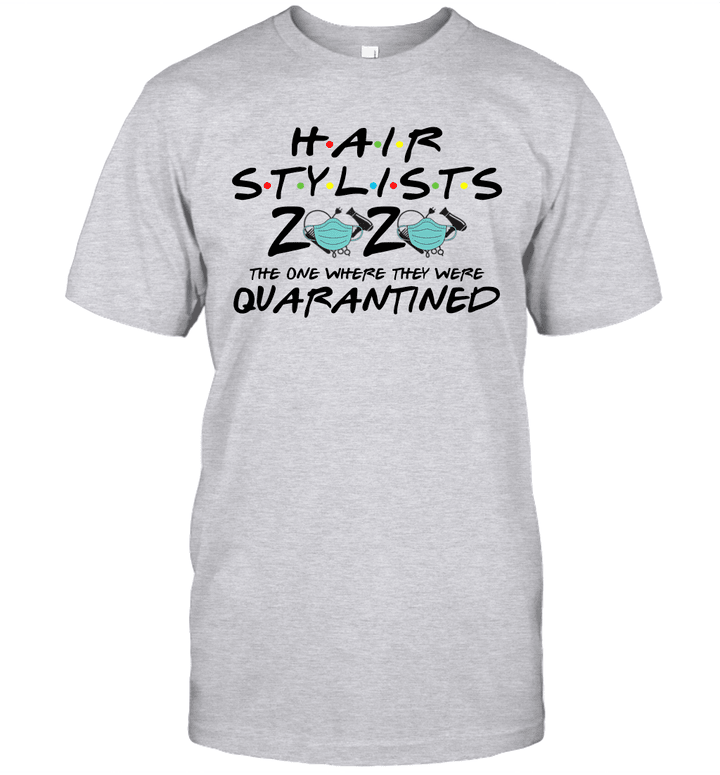 Hairstylist 2020 The One Where They Were Quarantined Funny Shirt