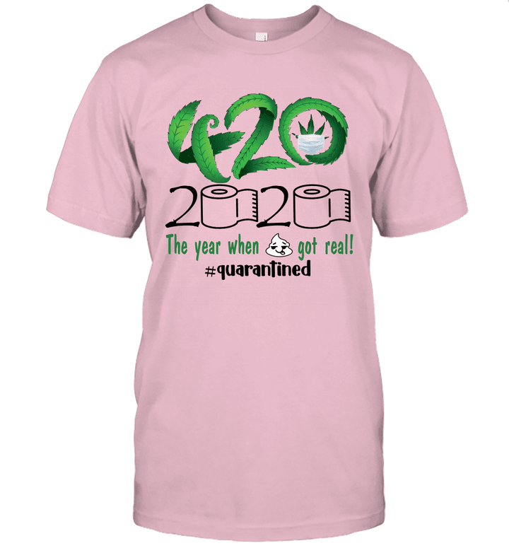 Weed 420 2020 The Year When Shit Got Real Quarantined Shirt