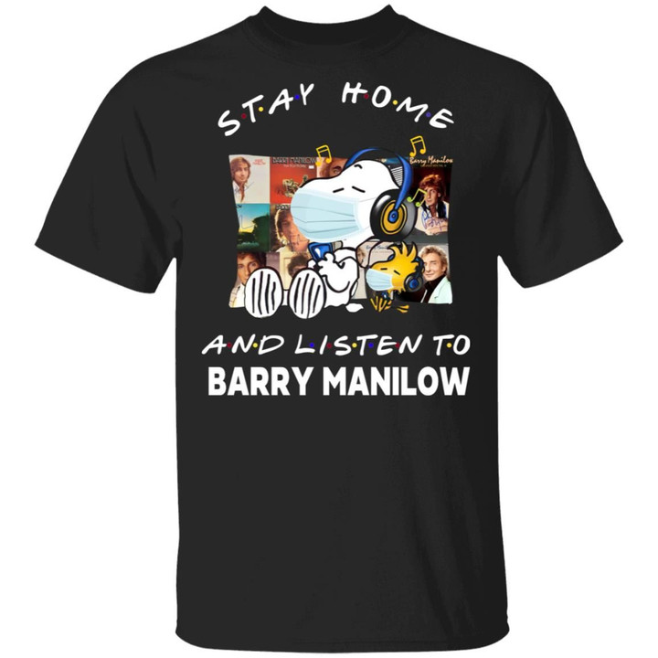Snoopy Stay Home And Listen To Barry Manilow T-Shirt