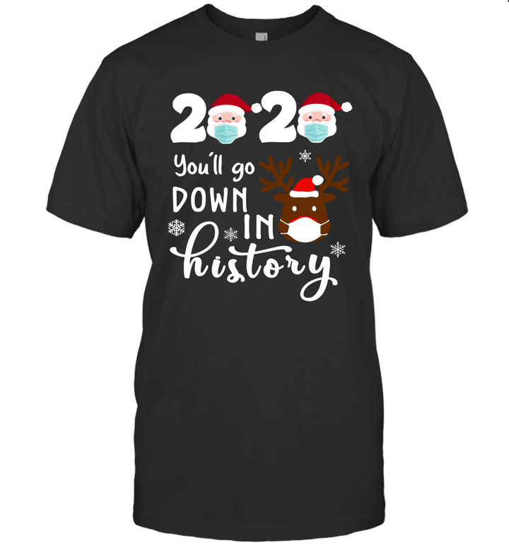 Santa Face 2020 You'll Go Down In History Funny Christmas Reindeer Shirt