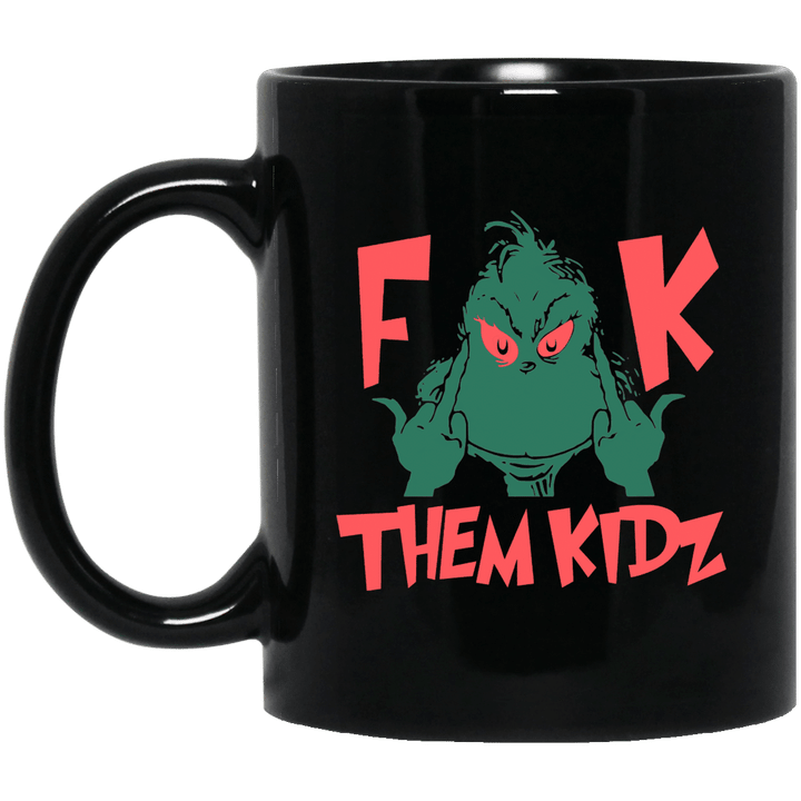 Grinch fuck them kidz Mug