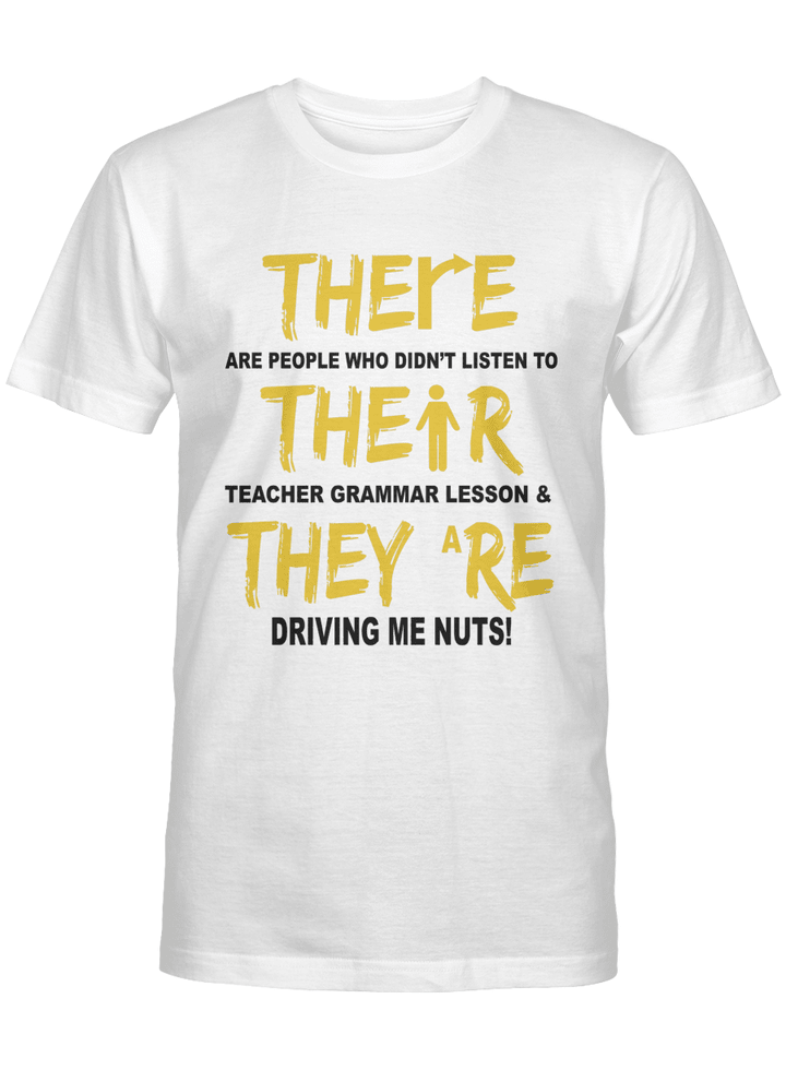 There Are People Who Didn’t Listen To Their Teacher’s Grammar Lessons Shirt