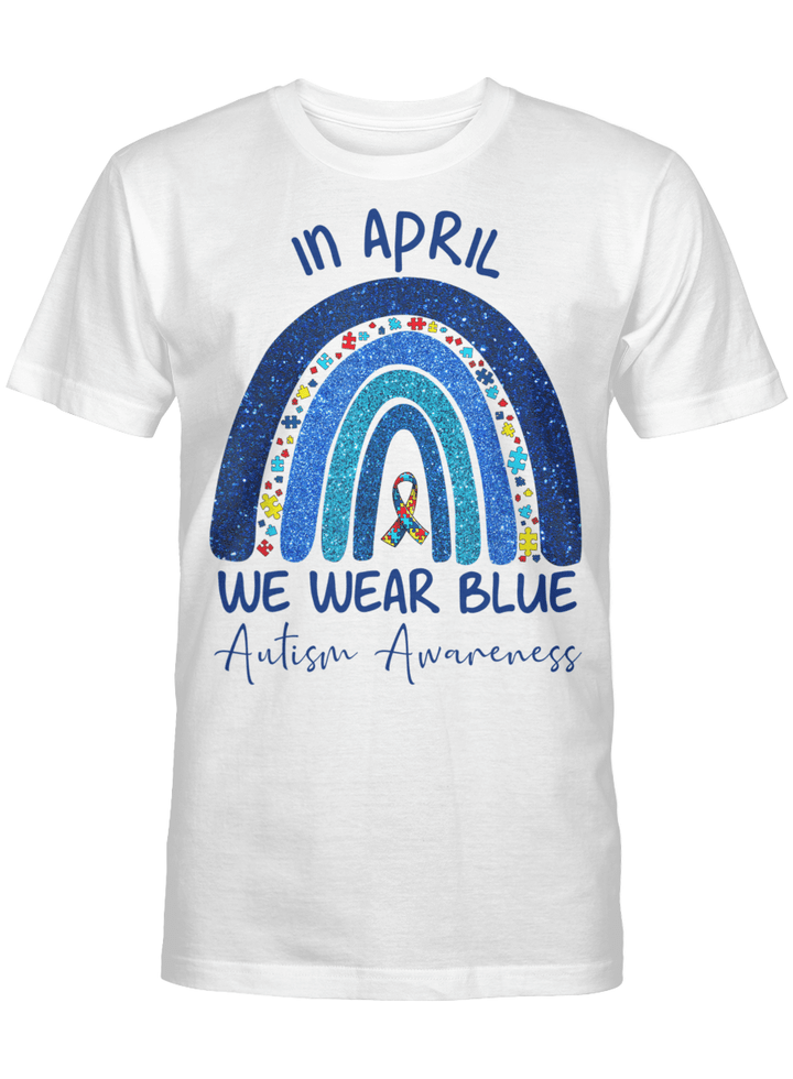 Rainbow Autism In April We Wear Blue Autism Awareness Month Shirt