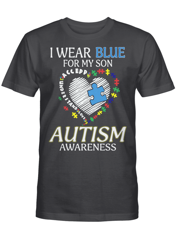 I Wear Blue For My Son Autism Awareness Accept Understand Love Shirt