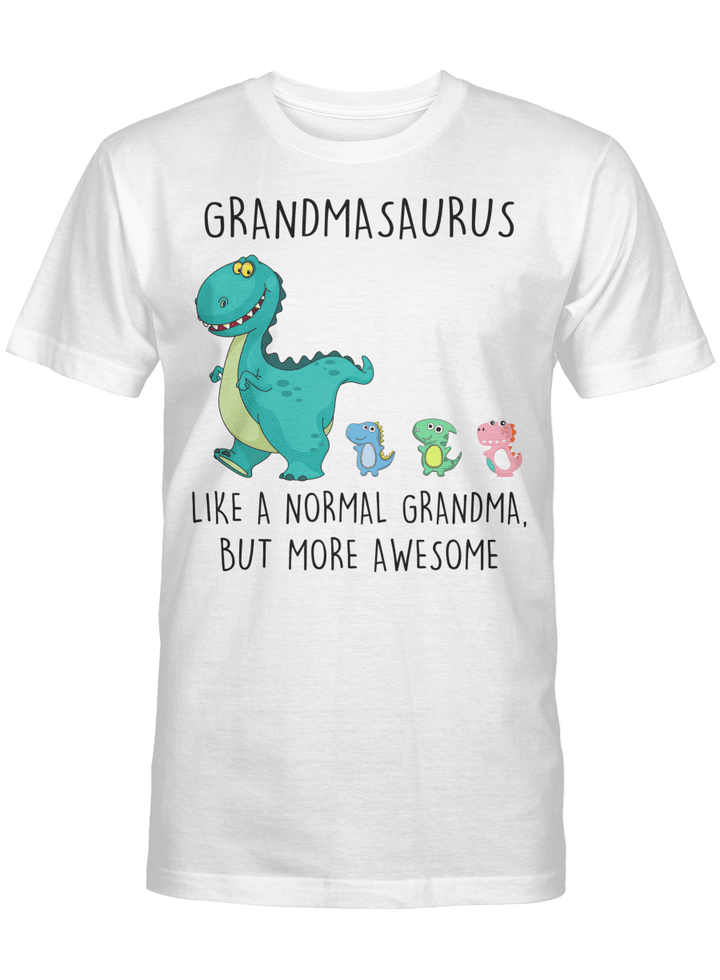 Grandmasaurus Like A Normal Grandma But More Awesome Mother's Day Shirt