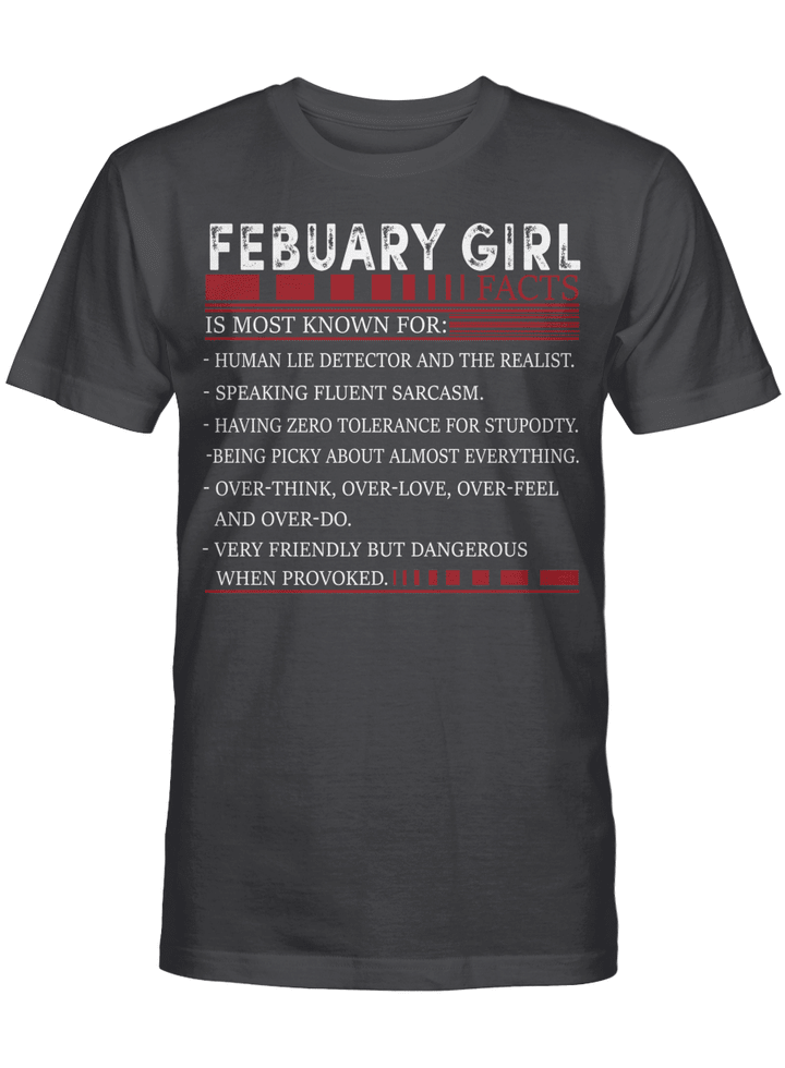 Febuary Girl Facts Is Most Known For Human Lie Detector And The Realist Shirt Happy Birthday Febuary Gifts T-Shirt